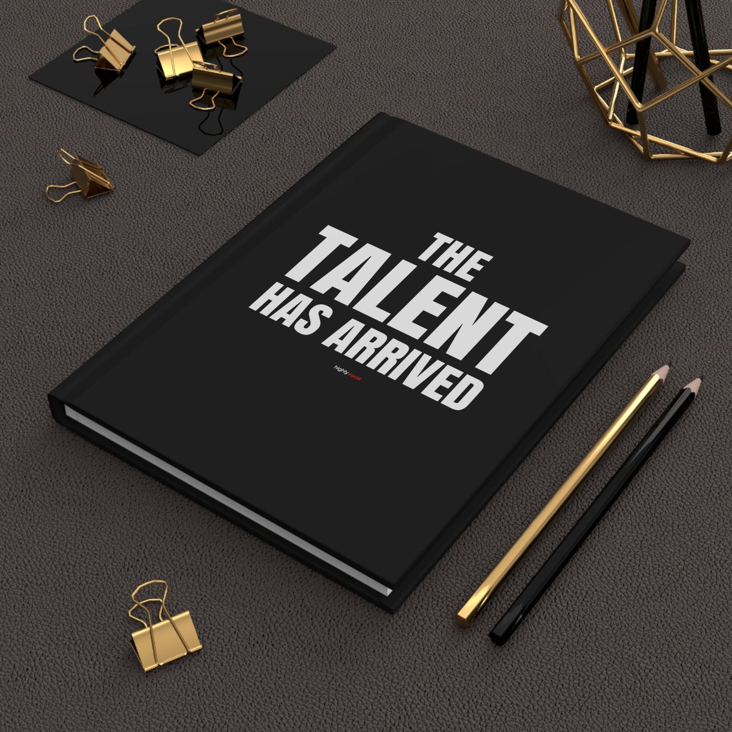 The Talent Has Arrived Journal