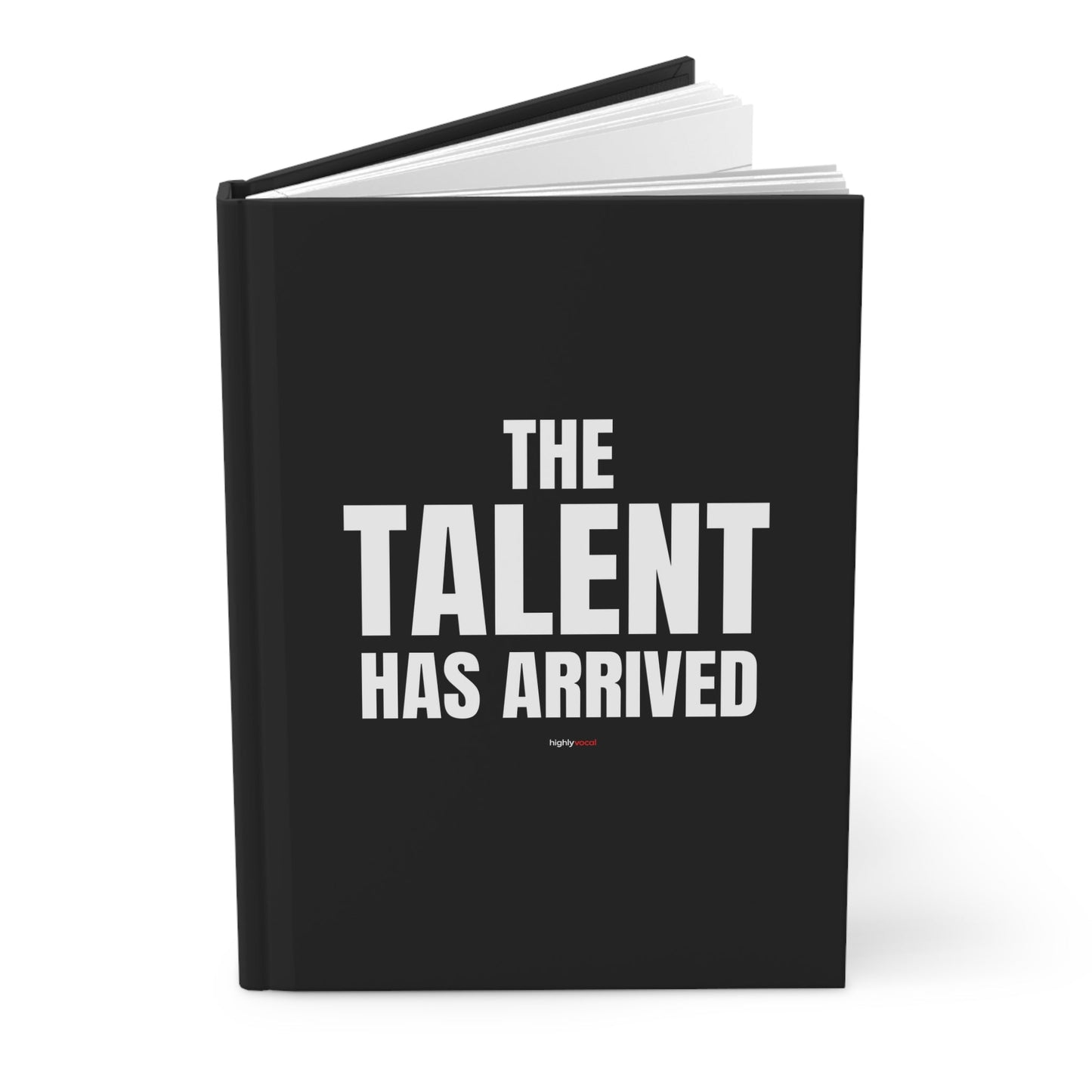 The Talent Has Arrived Journal