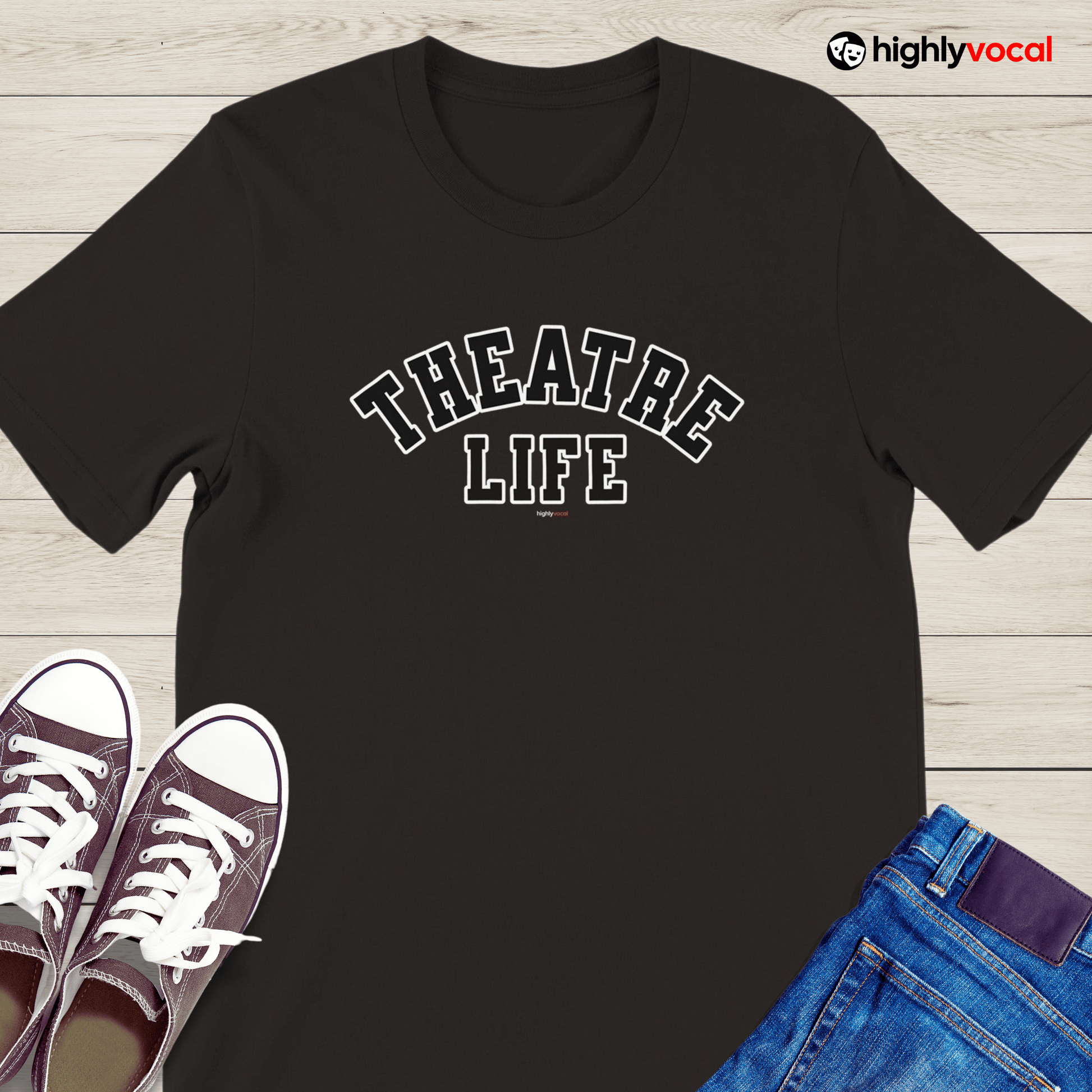 Theatre Life T-Shirt for Actors and Theatre Lovers - Highly Vocal