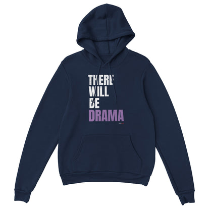 There Will Be Drama Hoodie for Actors and Theatre Lovers - Highly Vocal