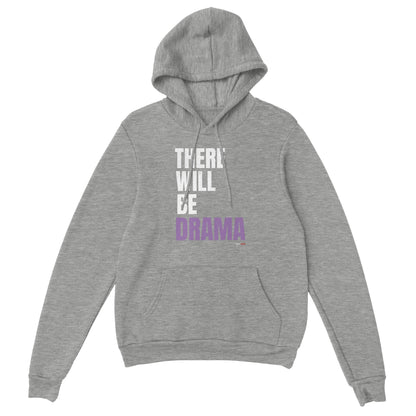 There Will Be Drama Hoodie for Actors and Theatre Lovers - Highly Vocal