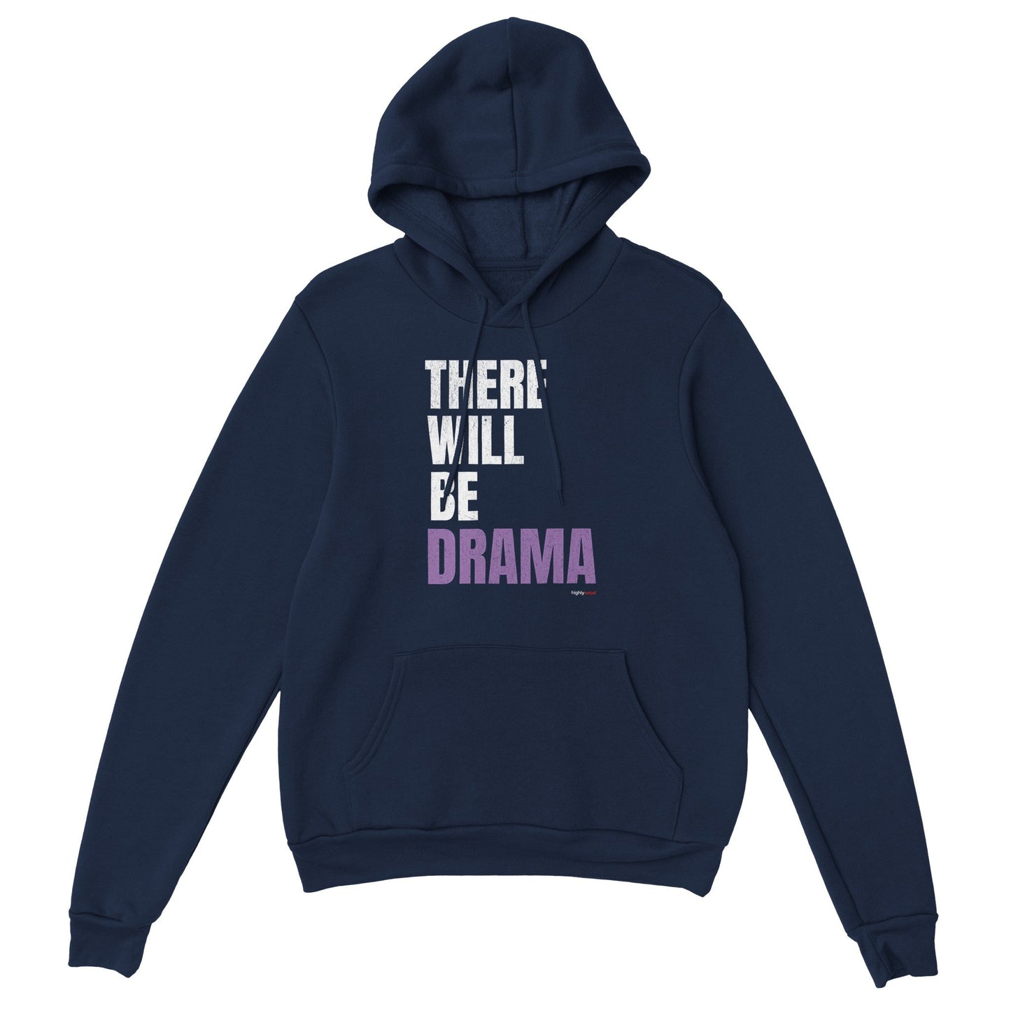 There Will Be Drama Hoodie for Actors and Theatre Lovers - Highly Vocal