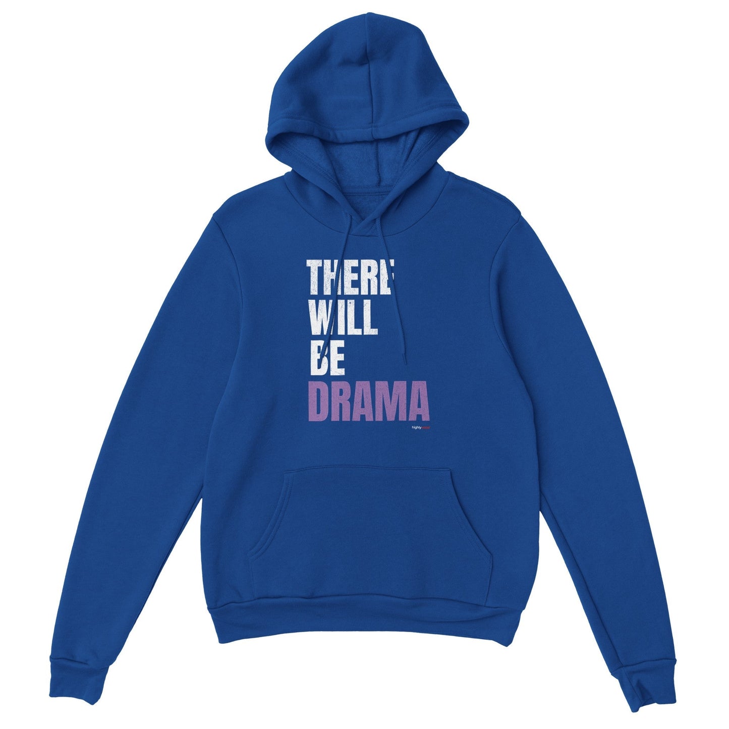 There Will Be Drama Hoodie for Actors and Theatre Lovers - Highly Vocal