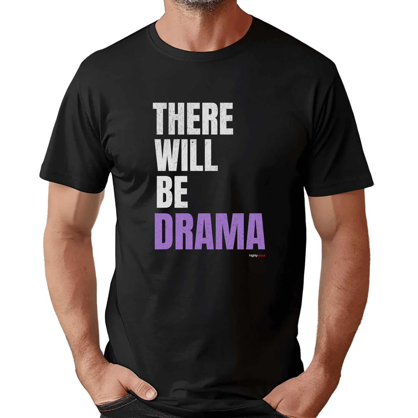 There Will Be Drama T-Shirt - Print Material