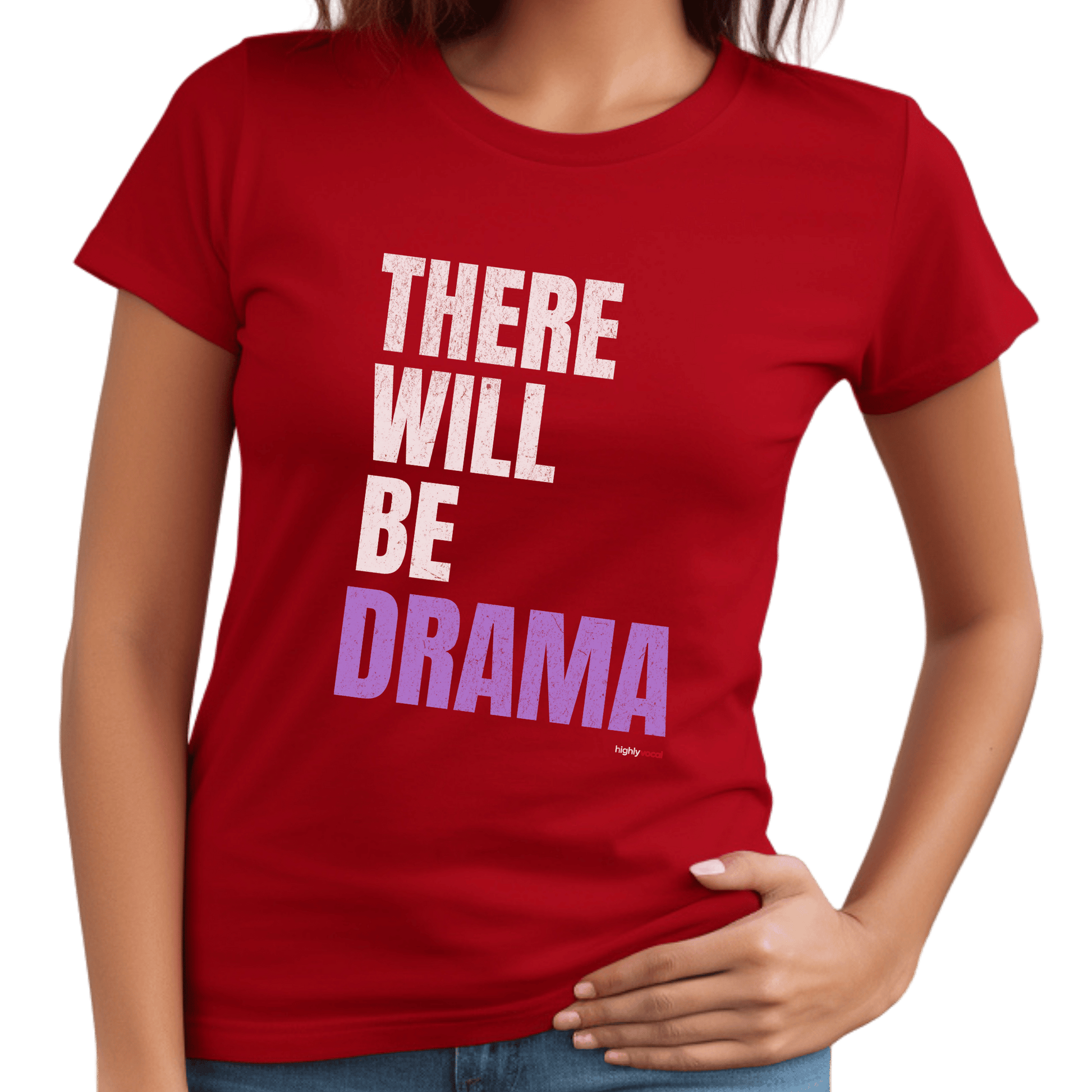 There Will Be Drama T-Shirt - Print Material