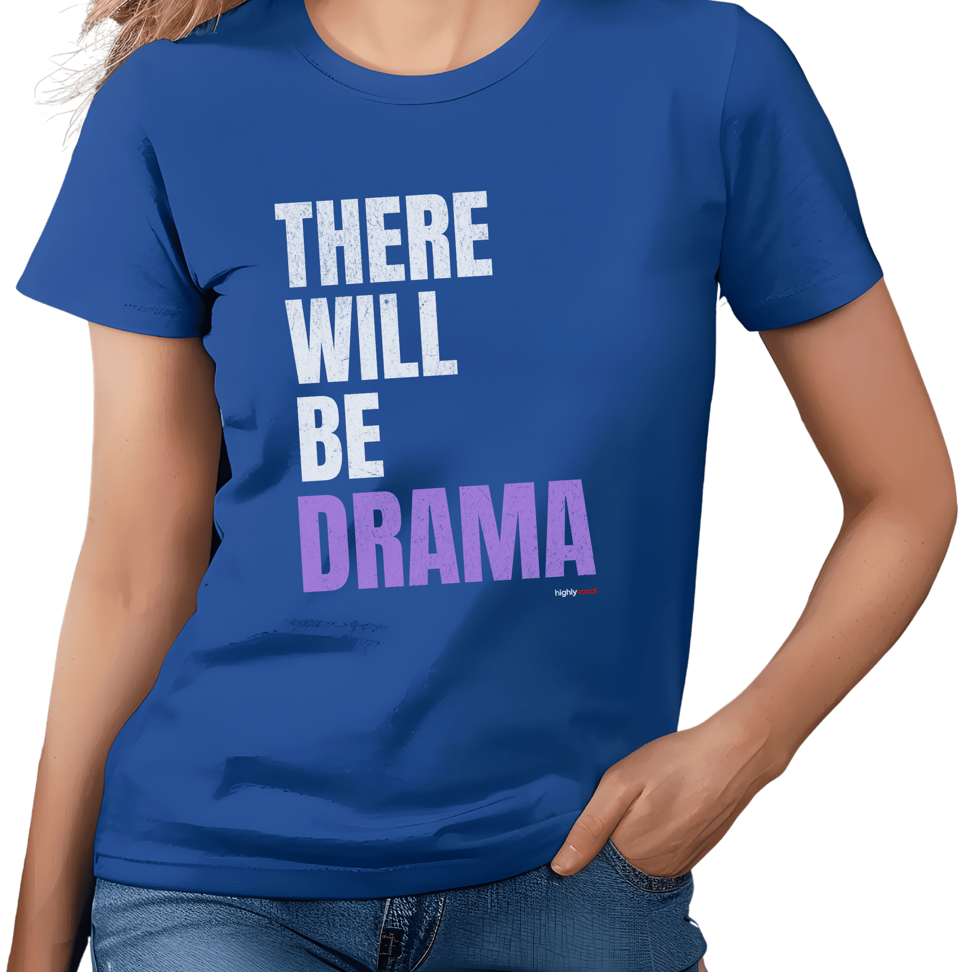 There Will Be Drama T-Shirt - Print Material