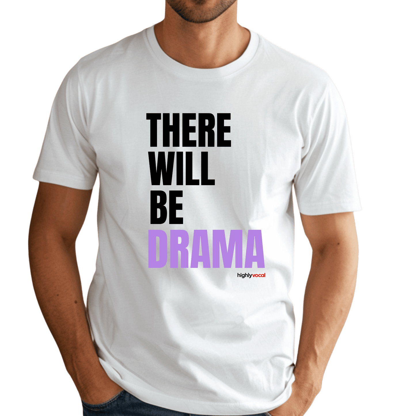 There Will Be Drama T-Shirt - Print Material