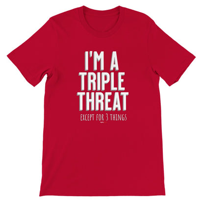 Triple Threat Except T-Shirt - Print Material