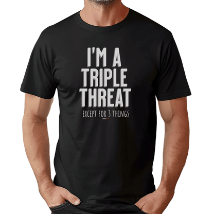 Triple Threat Except T-Shirt - Print Material