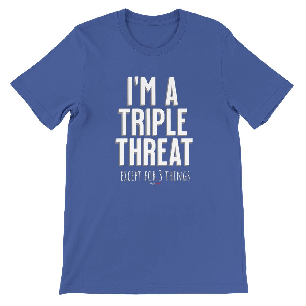 Triple Threat Except T-Shirt - Print Material