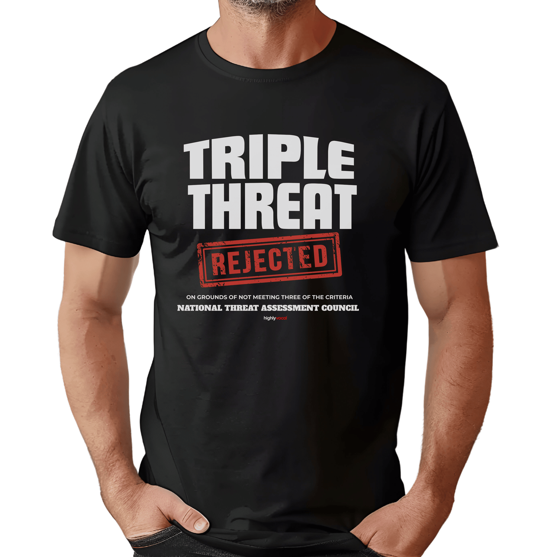 Triple Threat Rejected T - Shirt for Actors, Singers, Dancers and Musical Theatre Lovers - Highly Vocal