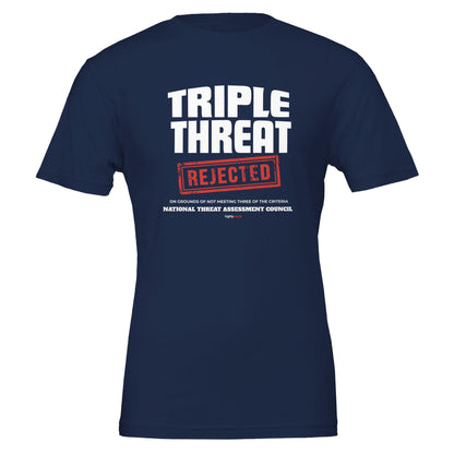 Triple Threat Rejected T - Shirt for Actors, Singers, Dancers and Musical Theatre Lovers - Highly Vocal