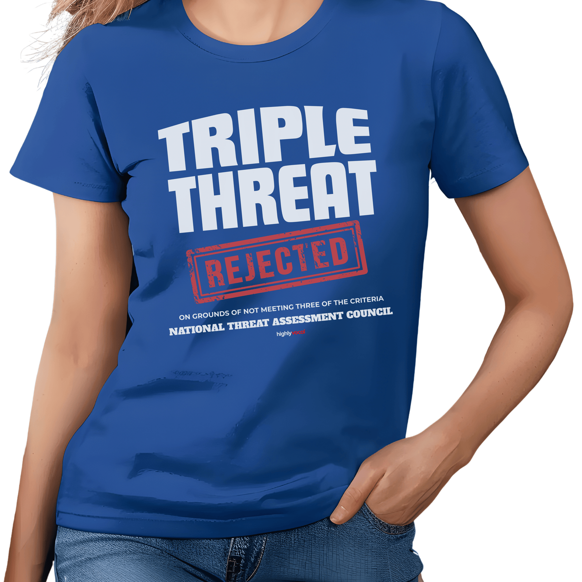 Triple Threat Rejected T - Shirt for Actors, Singers, Dancers and Musical Theatre Lovers - Highly Vocal