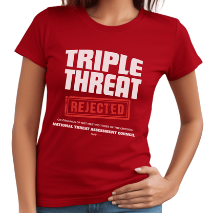 Triple Threat Rejected T - Shirt for Actors, Singers, Dancers and Musical Theatre Lovers - Highly Vocal