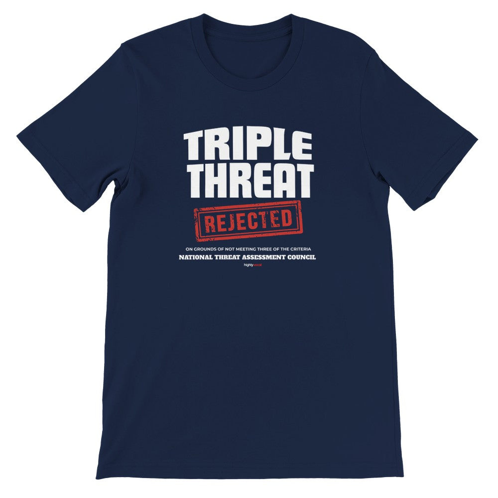 Triple Threat Rejected T-Shirt - Print Material