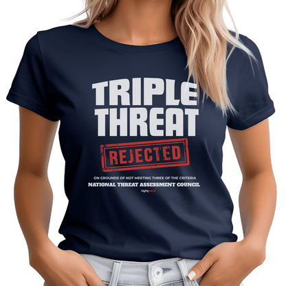 Triple Threat Rejected T-Shirt - Print Material