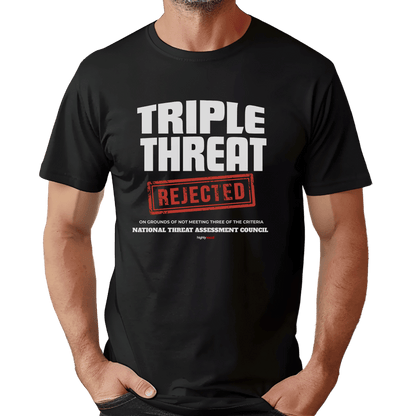 Triple Threat Rejected T-Shirt - Print Material