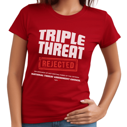 Triple Threat Rejected T-Shirt - Print Material