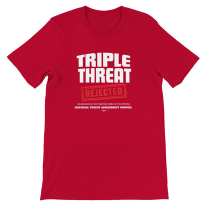 Triple Threat Rejected T-Shirt - Print Material