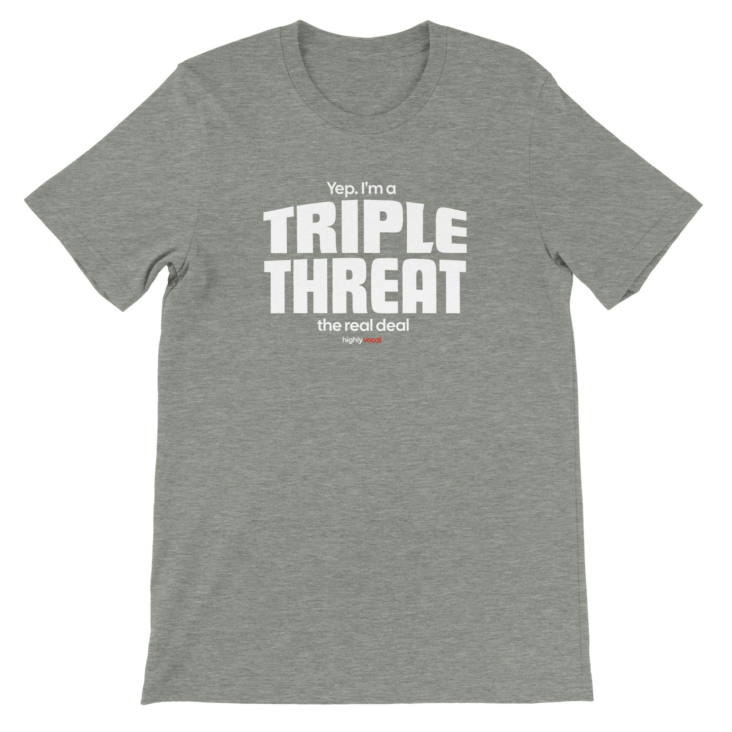 Triple Threat T-Shirt for Actors, Singers, Dancers and Musical Theatre Lovers - Highly Vocal