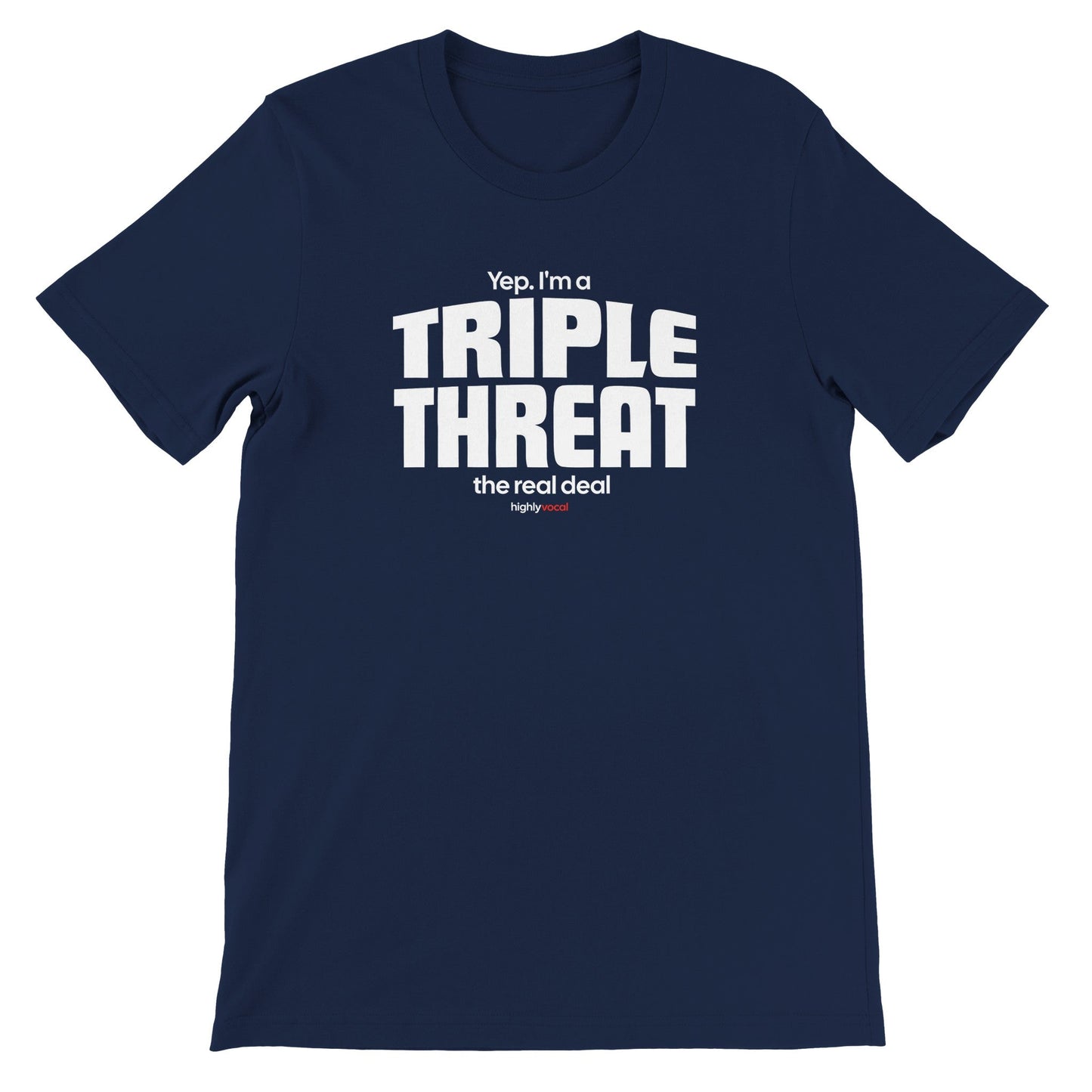 Triple Threat T-Shirt for Actors, Singers, Dancers and Musical Theatre Lovers - Highly Vocal