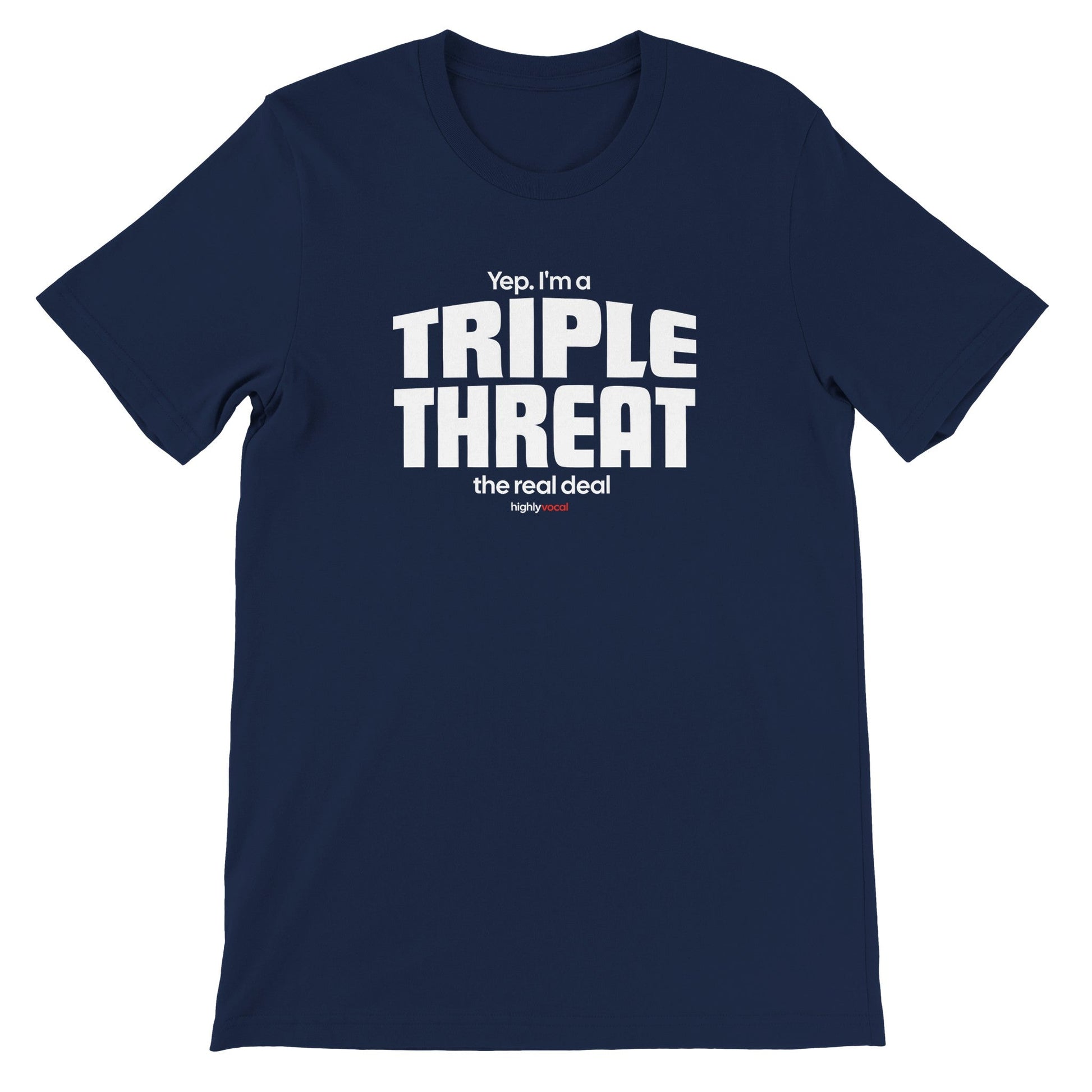 Triple Threat T-Shirt for Actors, Singers, Dancers and Musical Theatre Lovers - Highly Vocal