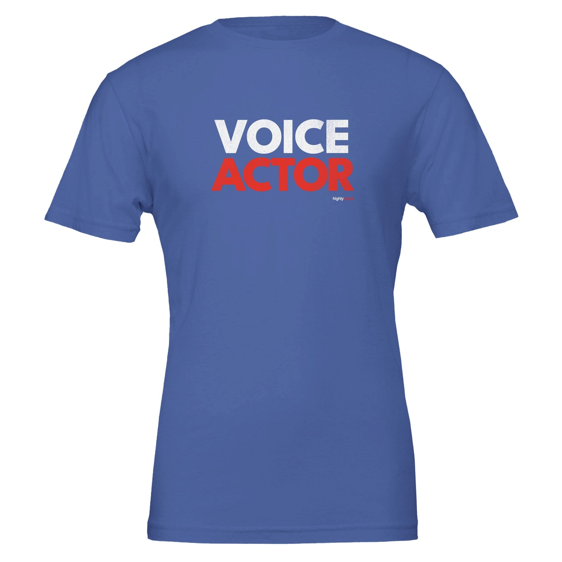 Voice Actor T - Shirt for Voice Actors and Voiceovers - Highly Vocal