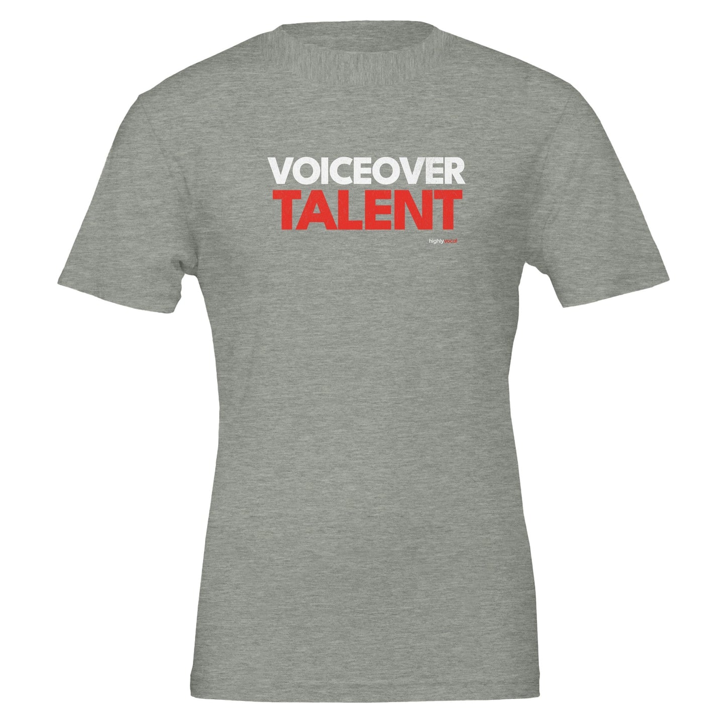 Voiceover Talent T - Shirt for Voice Actors and Voiceovers - Highly Vocal