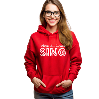 When In Doubt Sing Hoodie for Theatre Lovers - Highly Vocal