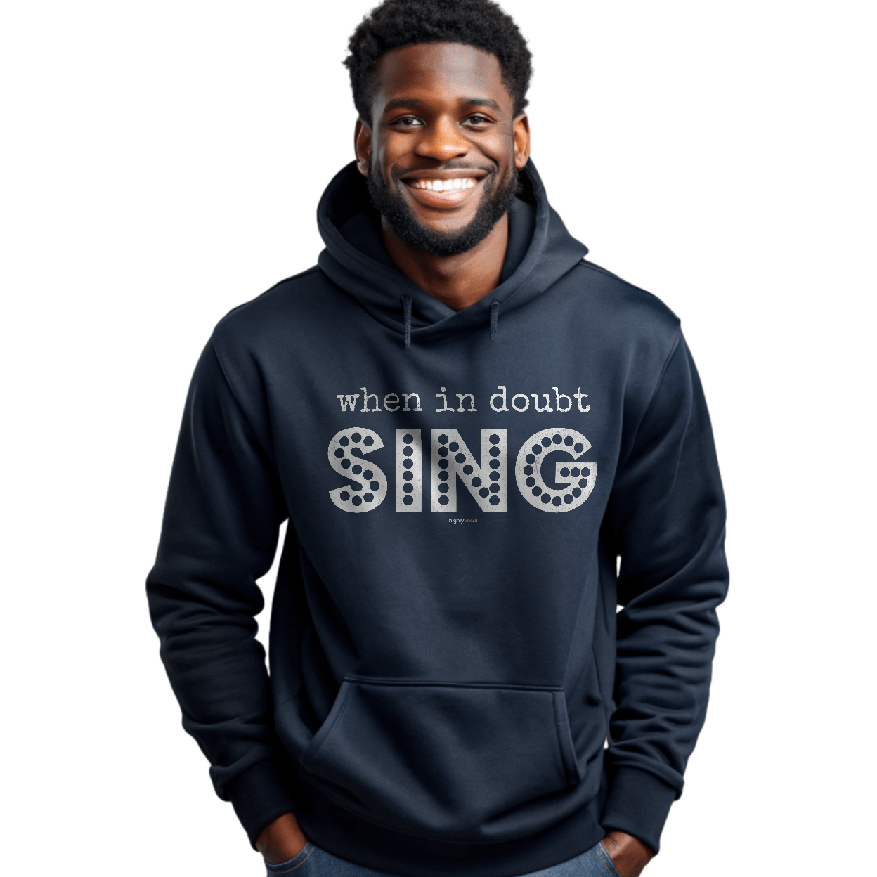 When In Doubt Sing Hoodie for Theatre Lovers - Highly Vocal